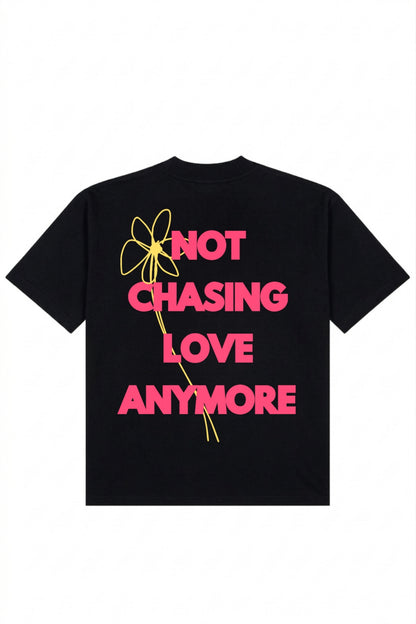 "NOT CHASING LOVE ANYMORE" | BLACK |