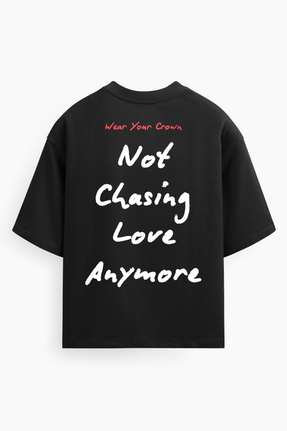 "NOT CHASING LOVE" | BLACK